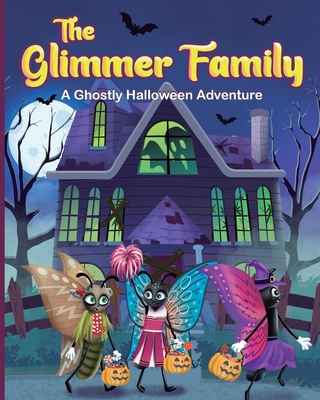 The Glimmer Family: A Ghostly Halloween Adventure - Company, Abbix Publishing