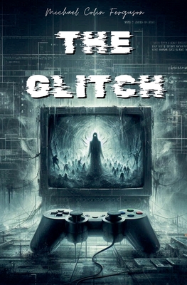 The Glitch - Ferguson, Michael