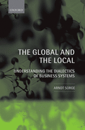 The Global and the Local: Understanding the Dialectics of Business Systems