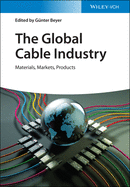The Global Cable Industry: Materials, Markets, Products