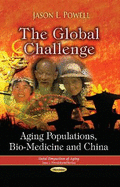 The Global Challenge: Aging Populations, Bio-Medicine and China