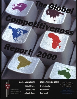 The Global Competitiveness Report 2000 - Porter, Michael E, and Sachs, Jeffrey D, and Warner, Andrew M
