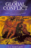 The Global Conflict: The International Rivalry of the Great Powers, 1880-1990 - Bartlett, C J