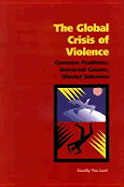 The Global Crisis of Violence: Common Problems Universal Causes, Shared Solutions