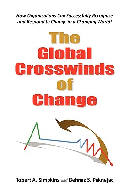 The Global Crosswinds of Change - Simpkins, Robert a, and Paknejad, Behnaz S