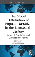 The Global Distribution of Popular Narrative in the Nineteenth Century: Forms of Circulation and Circulation of Forms
