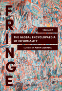 The Global Encyclopaedia of Informality, Volume 2: Understanding Social and Cultural Complexity