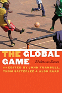 The Global Game: Writers on Soccer