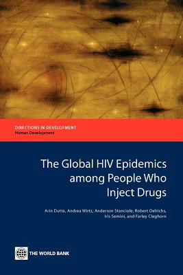 The Global HIV Epidemics Among People Who Inject Drugs - Dutta, Arin, and Wirtz, Andrea, and Stanciole, Anderson