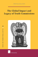 The Global Impact and Legacy of Truth Commissions: Volume 24