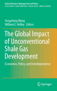 The Global Impact of Unconventional Shale Gas Development: Economics, Policy, and Interdependence