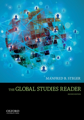 The Global Studies Reader - Steger, Manfred B, Professor