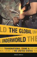 The Global Underworld: Transnational Crime and the United States