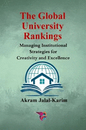 The Global University Rankings: Managing Institutional Strategies for Creativity and Excellence