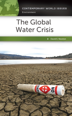 The Global Water Crisis: A Reference Handbook - Newton, David E.