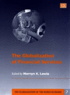 The Globalization of Financial Services - Lewis, Mervyn K. (Editor)