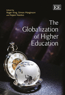 The Globalization of Higher Education - King, Roger (Editor), and Marginson, Simon (Editor), and Naidoo, Rajani (Editor)