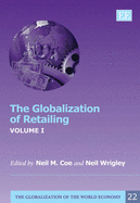 The Globalization of Retailing - Coe, Neil M. (Editor), and Wrigley, Neil (Editor)