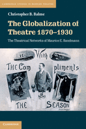 The Globalization of Theatre 1870-1930: The Theatrical Networks of Maurice E. Bandmann