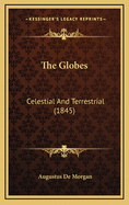 The Globes: Celestial And Terrestrial (1845)