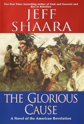 The Glorious Cause - Shaara, Jeff