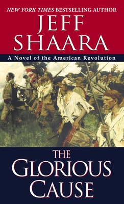 The Glorious Cause - Shaara, Jeff