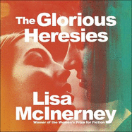 The Glorious Heresies: 'A big, brassy, sexy beast of a book' IRISH TIMES