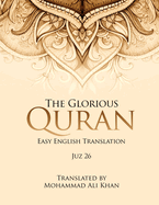 The Glorious Quran: Easy English Translation Juz 26