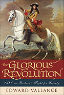 The Glorious Revolution: 1688: Britain's Fight for Liberty