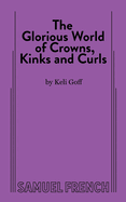 The Glorious World of Crowns, Kinks and Curls