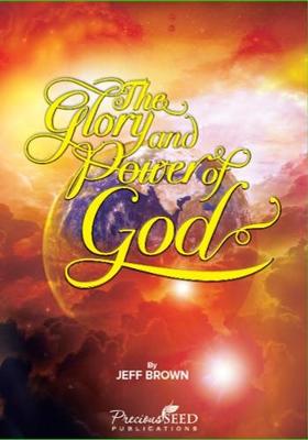 The glory and power of God: as seen in creation, the flood and earthquakes - Brown, Jeff