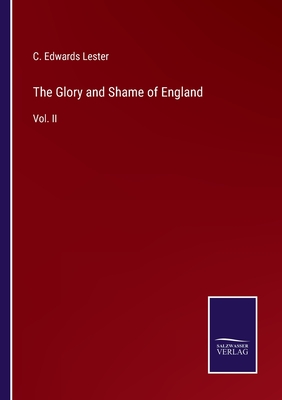 The Glory and Shame of England: Vol. II - Lester, C Edwards