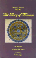 The Glory of Absence: Selections from Meter 2 of Rumi's Divan-I-Kebir