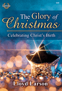 The Glory of Christmas: Celebrating Christ's Birth