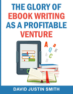 The Glory of eBook Writing as a Profitable Venture