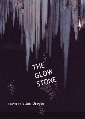 The Glow Stone - Dreyer, Ellen