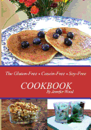 The Gluten Free Casein Free Soy Free Cookbook