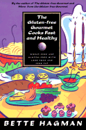 The Gluten-Free Gourmet Cooks Fast and Healthy: Wheat-Free and Gluten-Free with Less Fuss and Less Fat