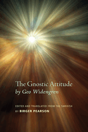 The Gnostic Attitude by Geo Widengren