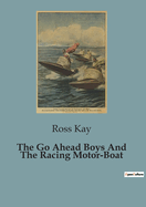 The Go Ahead Boys And The Racing Motor-Boat