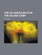 The Go Ahead Boys in the Island Camp