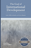 The Goal of International Development: God's Will on Earth, as It Is in Heaven