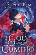 The God and the Gumiho: the witty, romantic contemporary fantasy that reads like a K-drama