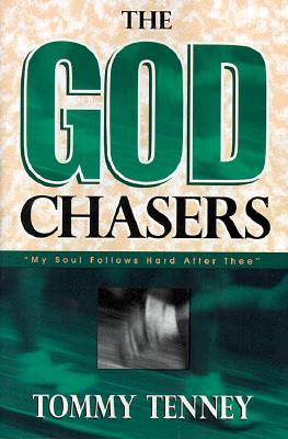 The God Chasers: "My Soul Follows Hard After Thee" - Tenney, Tommy