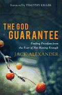 The God Guarantee: Finding Freedom from the Fear of Not Having Enough