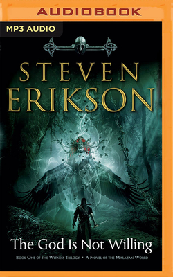The God Is Not Willing - Erikson, Steven, and Gregory, Emma (Read by)