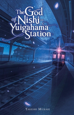 The God of Nishi-Yuigahama Station - Murase, Takeshi, and Di Martino, Giuseppe (Translated by)