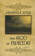 The God of Spring - Edge, Arabella