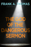 The God of the Dangerous Sermon