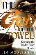 The God of the Towel: Knowing the Tender Heart of God